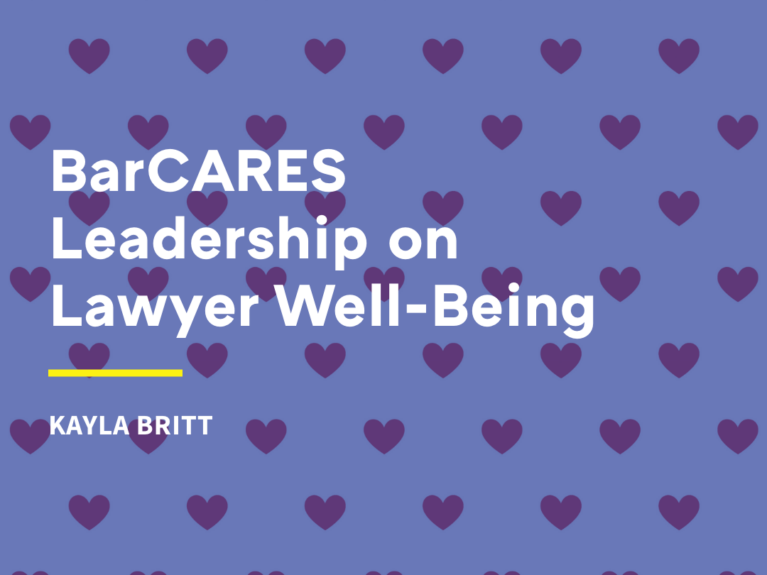 BarCARES Leadership on Lawyer Well-Being: Kayla Britt