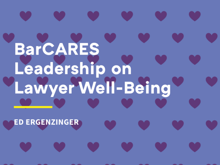 BarCARES Leadership on Lawyer Well-Being: Ed Ergenzinger